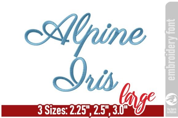 Elevate Personalization with Alpine Iris Script Embroidery Font