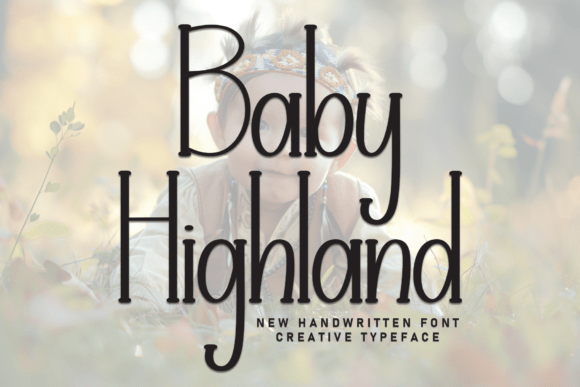Meet Baby Highland: A Typeface with Effortless Charm